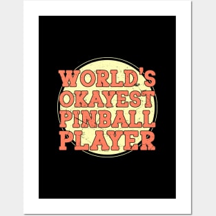 World's Okayest Pinball Player Posters and Art